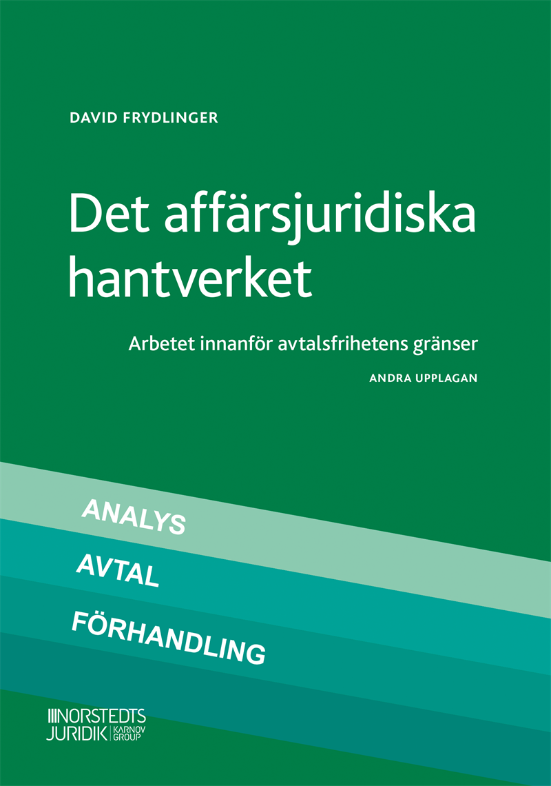 Det affärsjuridiska hantverket : arbetet innanför avtalsfrihetens gränser