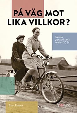 På väg mot lika villkor? Svensk genushistoria under 150 år