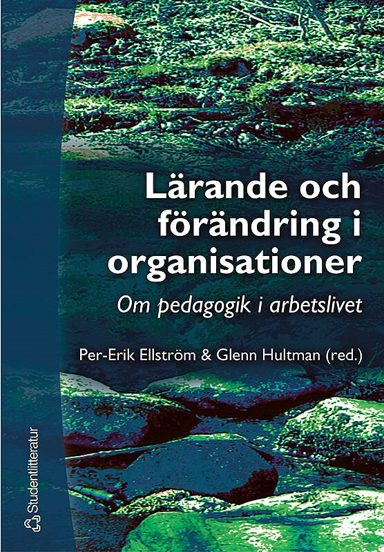 Lärande och förändring i organisationer : om pedagogik i arbetslivet