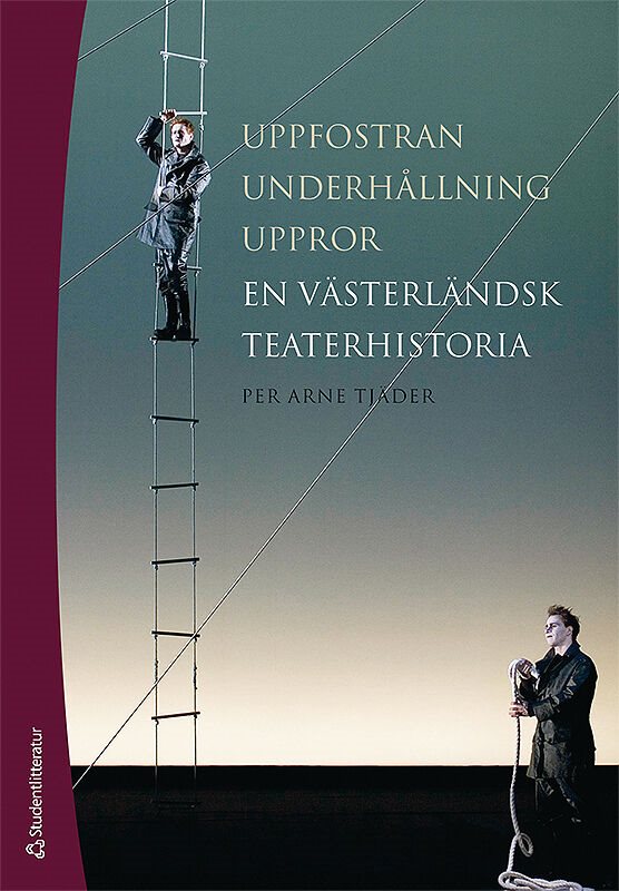 Uppfostran, underhållning, uppror : en västerländsk teaterhistoria