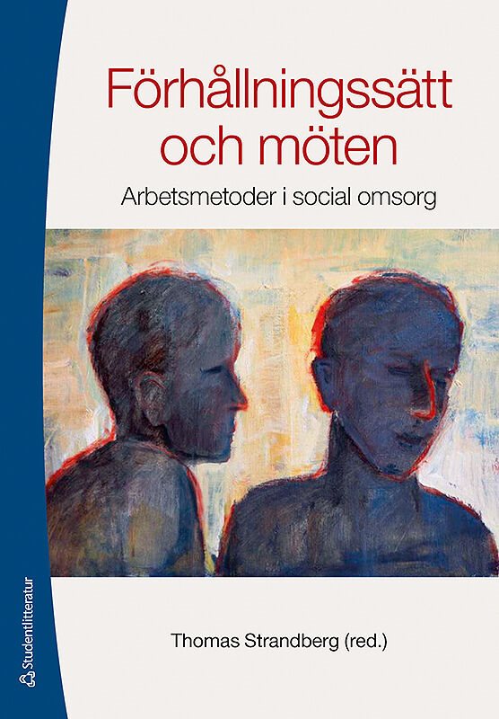 Förhållningssätt och möten : arbetsmetoder i social omsorg