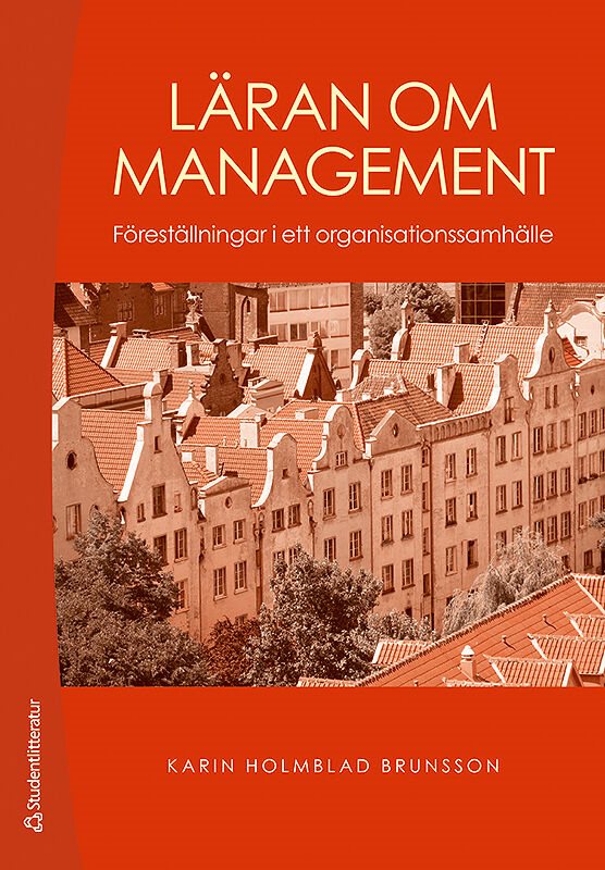 Läran om management : föreställningar i ett organisationssamhälle