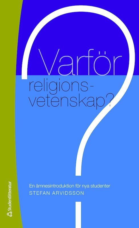 Varför religionsvetenskap? : en ämnesintroduktion för nya studenter