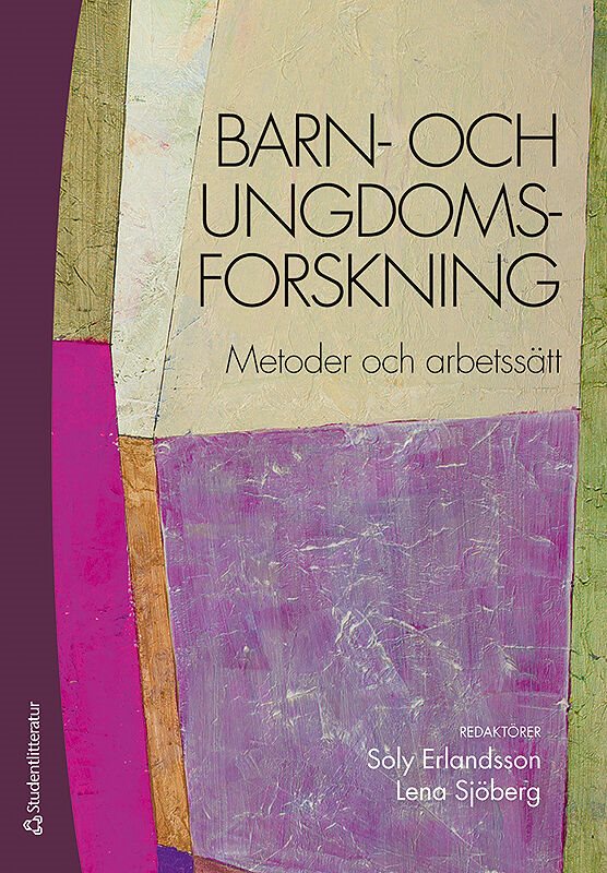 Barn- och ungdomsforskning : metoder och arbetssätt