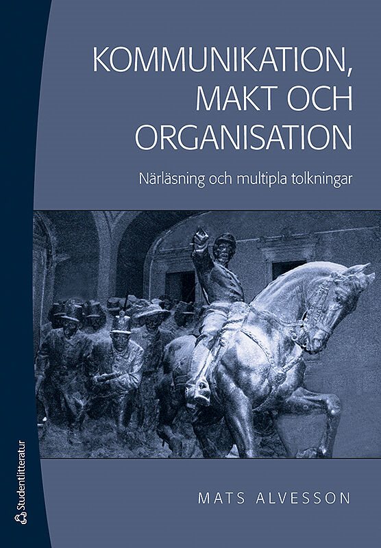 Kommunikation, makt och organisation : närläsning och mutipla tolkningar