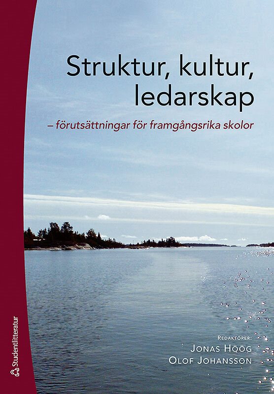 Struktur, kultur, ledarskap - Förutsättningar för framgångsrika skolor