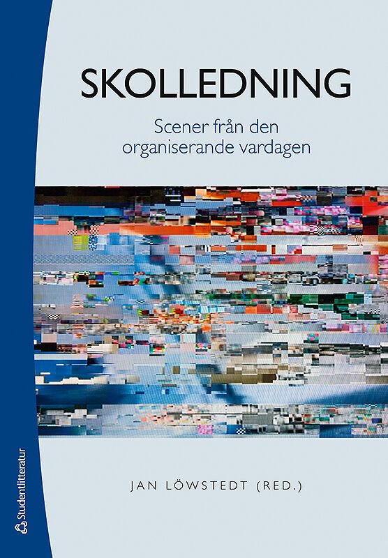 Skolledning - Scener från den organiserande vardagen