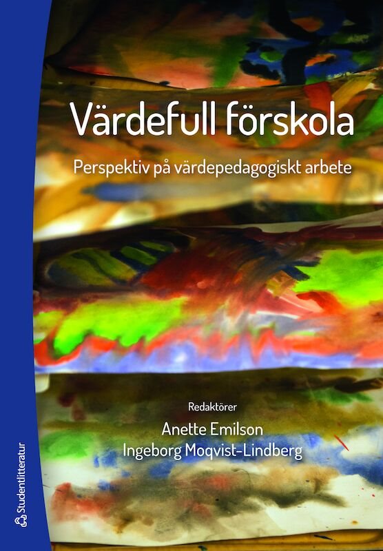 Värdefull förskola : perspektiv på värdepedagogiskt arbete