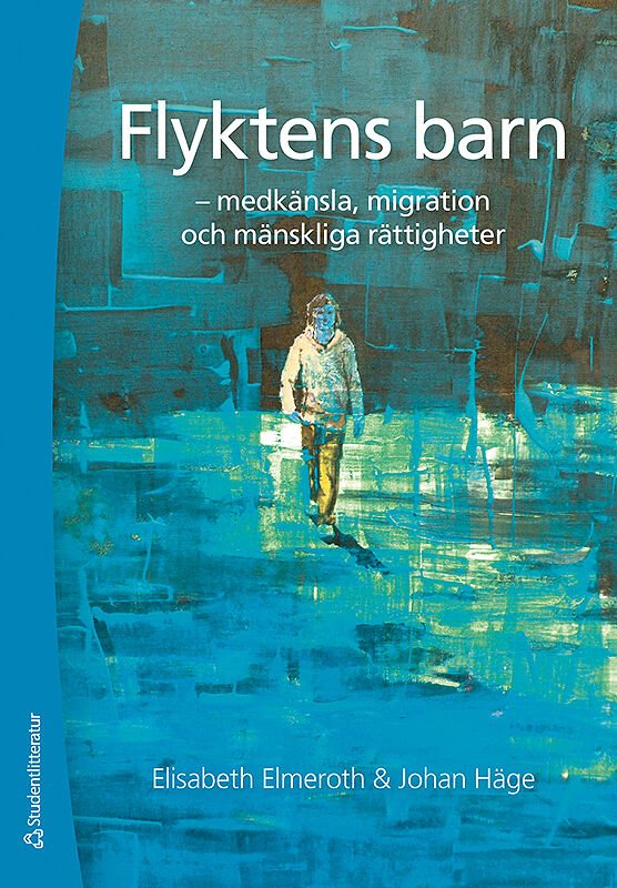 Flyktens barn - - medkänsla, migration och mänskliga rättigheter