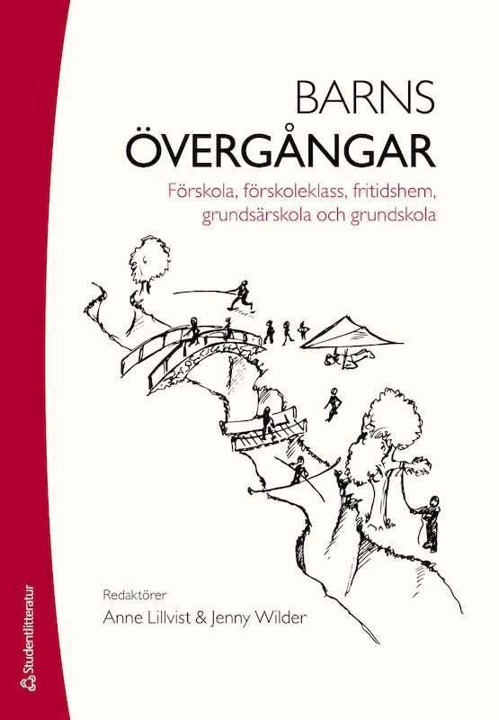 Barns övergångar : förskola, förskoleklass, fritidshem, grundsärskola och grundskola