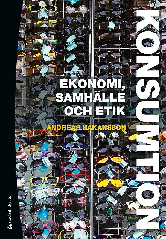 Konsumtion : ekonomi, samhälle och etik