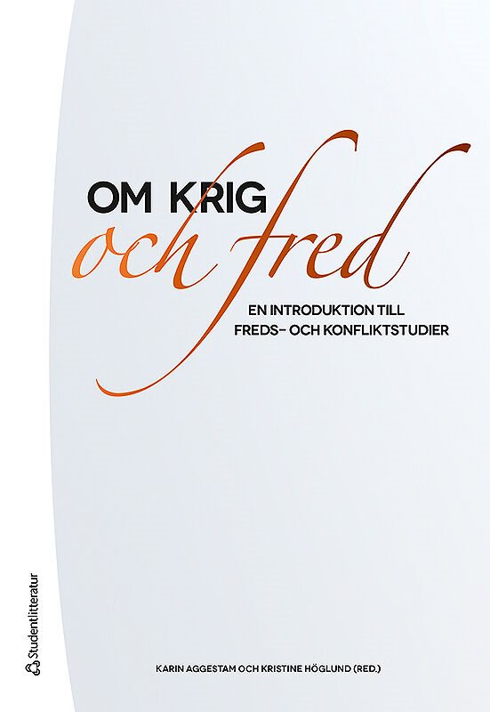 Om krig och fred : en introduktion till freds- och konfliktstudier