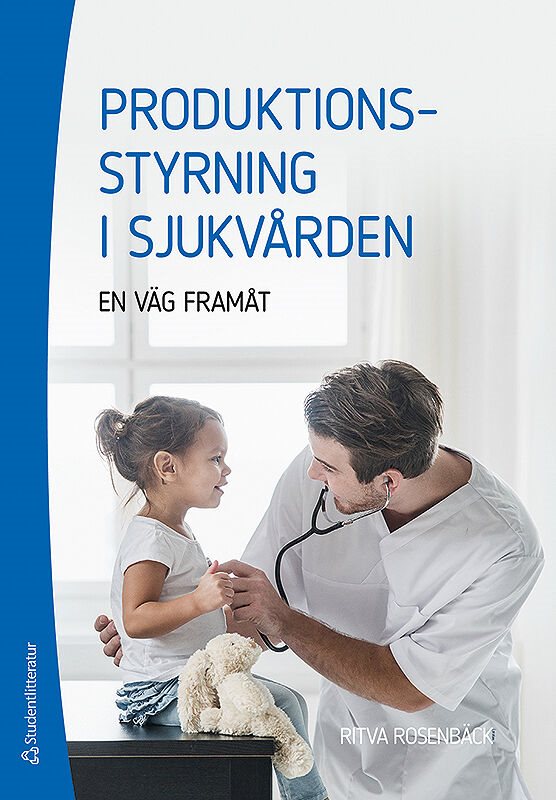 Produktionsstyrning i sjukvården - en väg framåt