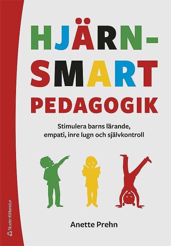 Hjärnsmart pedagogik : stimulera barns lärande, empati, inre lugn och självkontroll