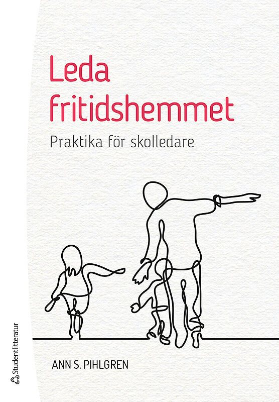 Leda fritidshemmet : praktika för skolledare