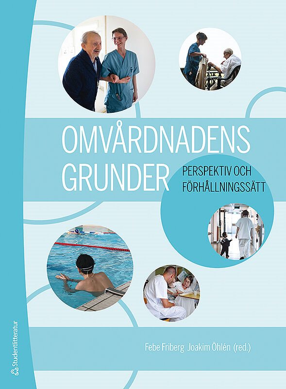 Omvårdnadens grunder - Perspektiv och förhållningssätt (bok + digital produkt)