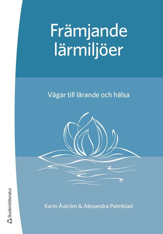 Främjande lärmiljöer : vägar till lärande och hälsa