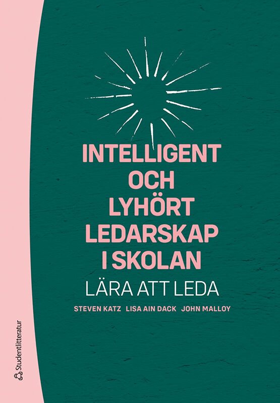 Intelligent och lyhört ledarskap i skolan : lära att leda