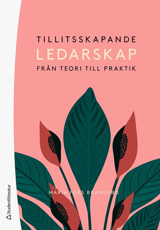 Tillitsskapande ledarskap : från teori till praktik