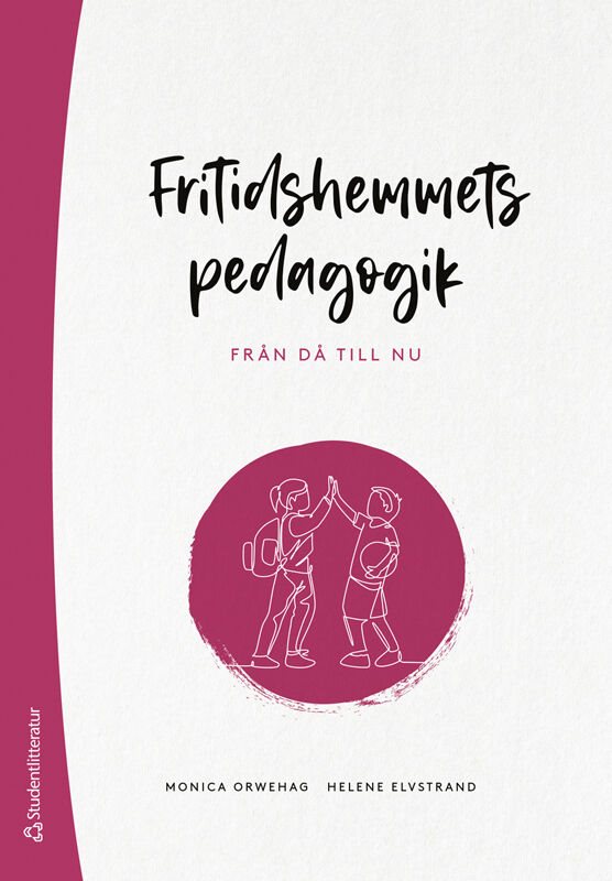 Fritidshemmets pedagogik : från då till nu