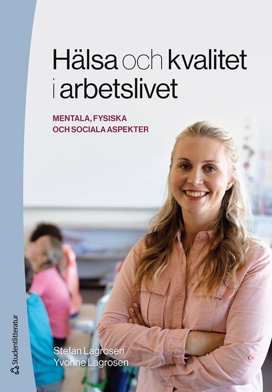 Hälsa och kvalitet i arbetslivet - - mentala, fysiska och sociala aspekter