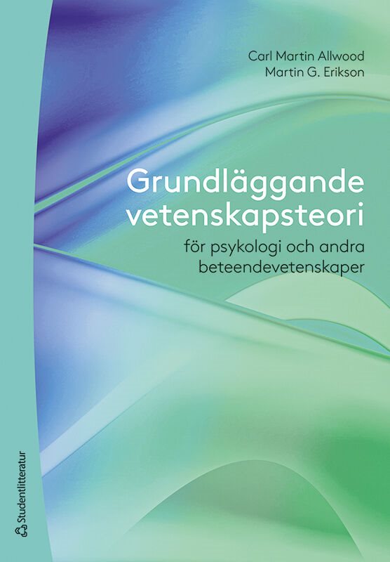 Grundläggande vetenskapsteori : för psykologi och andra beteendevetenskaper