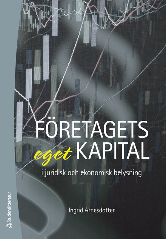 Företagets eget kapital : i juridisk och ekonomisk belysning