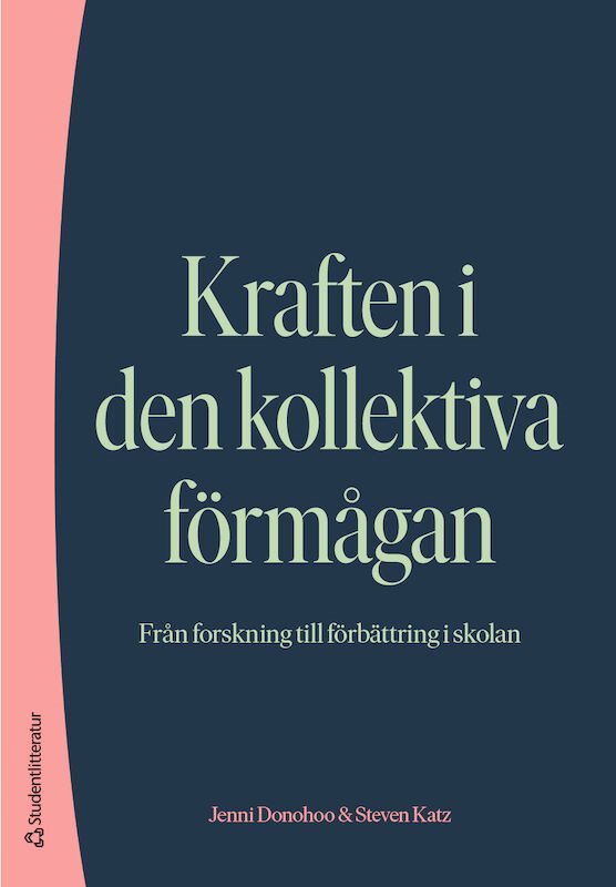 Kraften i den kollektiva förmågan : från forskning till förbättring i skolan