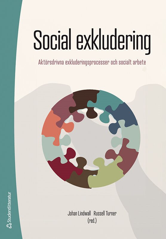 Social exkludering - Aktörsdrivna exkluderingsprocesser och socialt arbete