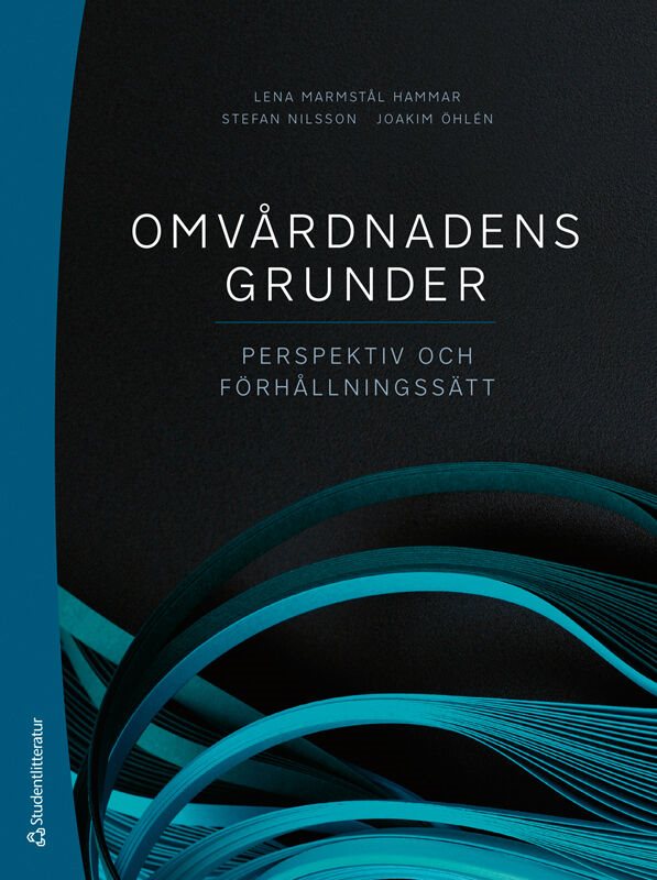 Omvårdnadens grunder - Perspektiv och förhållningssätt