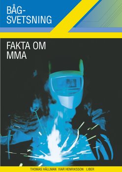 Bågsvetsning Fakta om MMA