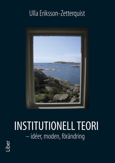 Institutionell teori : idéer, moden, förändring