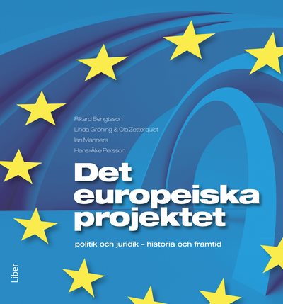 Det europeiska projektet : politik och juridik – historia och framtid