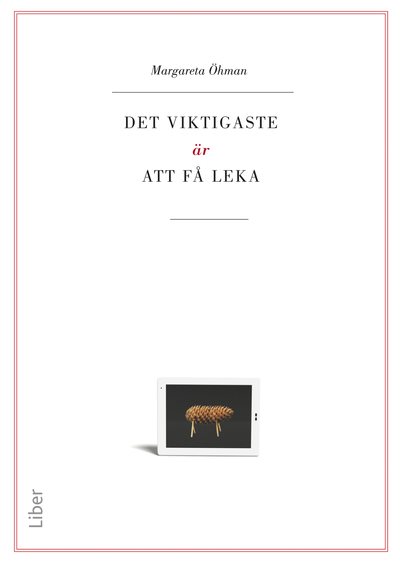 Det viktigaste är att få leka