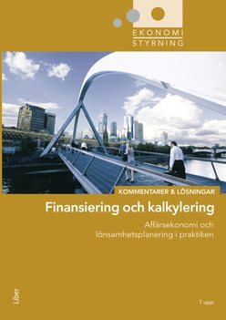 Ekonomistyrning  finansiering och kalkylering  Kommentarer och Lösningar