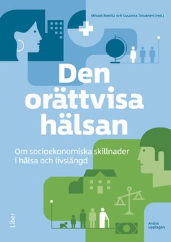 Den orättvisa hälsan : om socioekonomiska skillnader i hälsa och livslängd