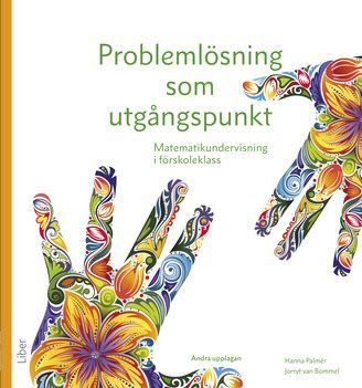 Problemlösning som utgångspunkt : matematikundervisning i förskoleklass