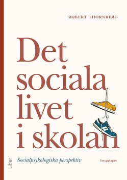 Det sociala livet i skolan : socialpsykologiska perspektiv