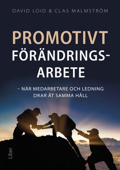 Promotivt förändringsarbete : när medarbetare och ledning drar åt samma håll