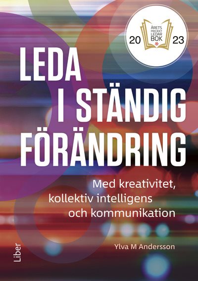 Leda i ständig förändring : med kreativitet, kollektiv intelligens och kommunikation