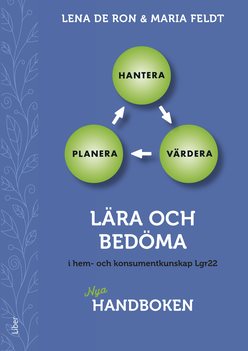 Lära och bedöma i hem- och konsumentkunskap Lgr22 : nya handboken