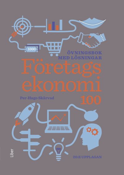 Företagsekonomi 100 Övningsbok med lösningar