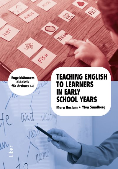 Teaching English to Learners in Early School Years : engelskämnets didaktik för årskurs 1-6