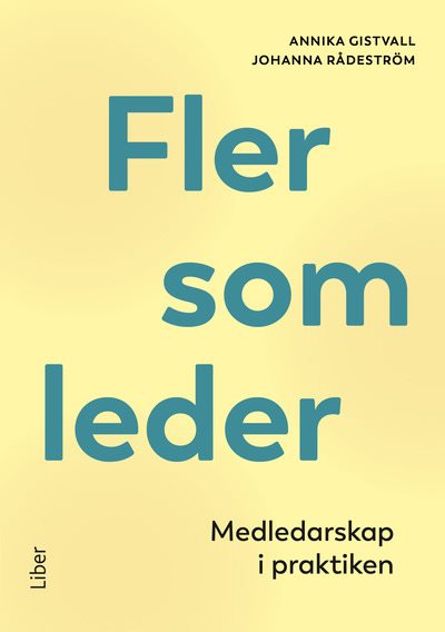 Fler som leder : medledarskap i praktiken
