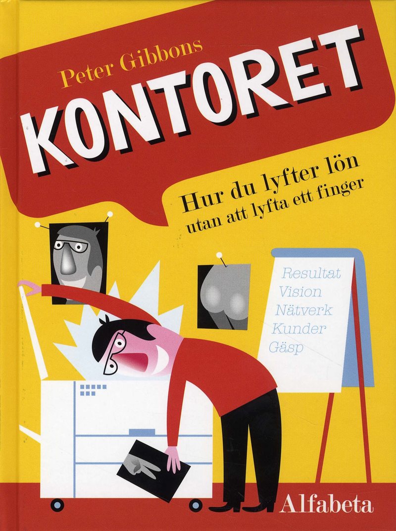 Kontoret : hur du lyfter lön utan att lyfta ett finger