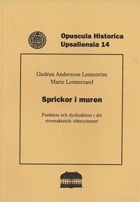 Sprickor i muren : funktion och dysfunktion i det stormaktstida rättssystemet