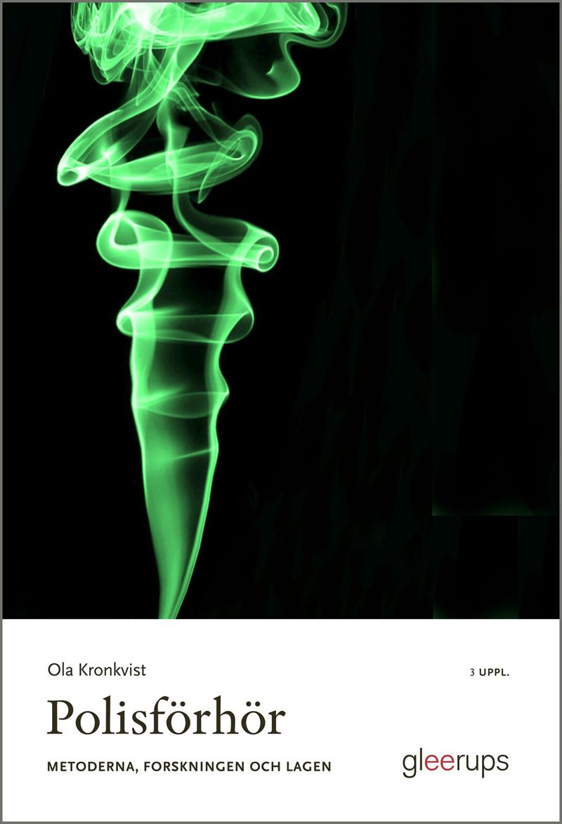 Polisförhör - metoderna, forskningen och lagen 3 uppl.