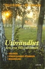 Utbrändhet - den nya folksjukdomen : orsaker, förebyggande åtgärder, behand