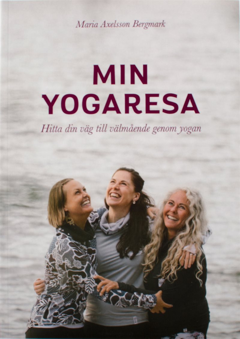 Min Yogaresa : hitta din väg till välmående genom yogan