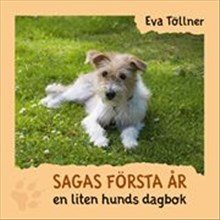 Sagas första år : en liten hunds dagbok